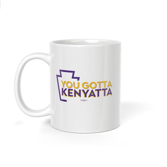 You Gotta Kenyatta Mug