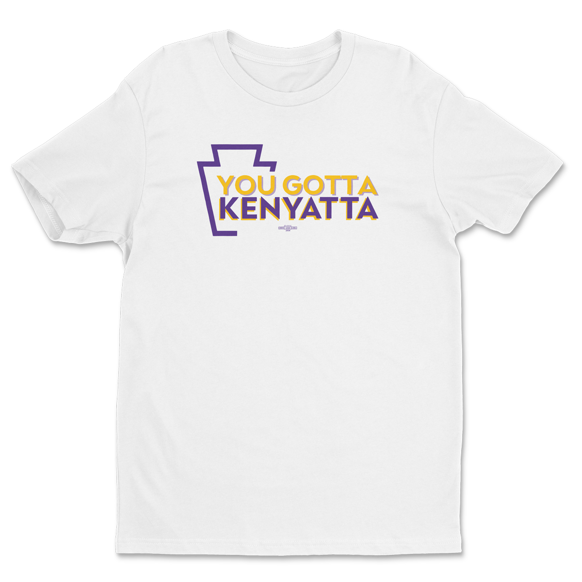 You Gotta Kenyatta Tee