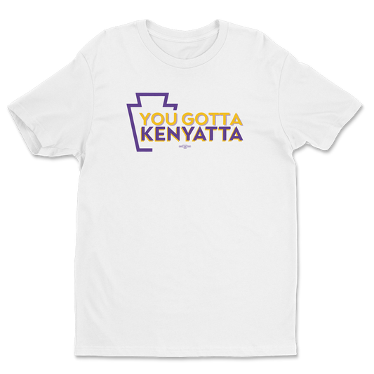 You Gotta Kenyatta Tee